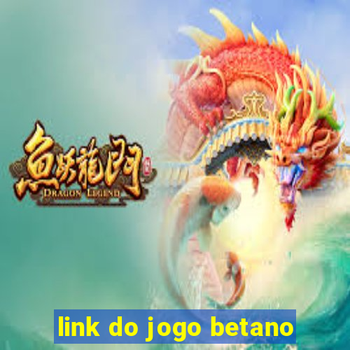 link do jogo betano